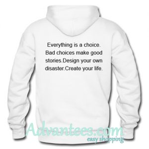 everything is a choice hoodie back