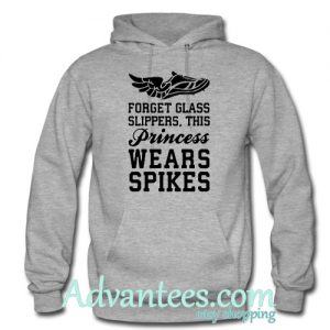 forget glass slippers hoodie