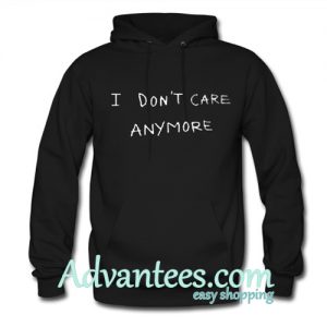 i don’t care anymore hoodie