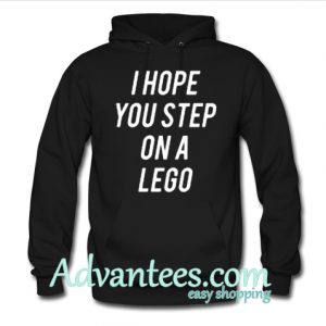 i hope you step on a lego hoodie