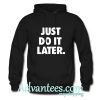 just do it latter hoodie