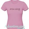 morning t shirt