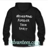 never mind forever teen spirit hoodie back