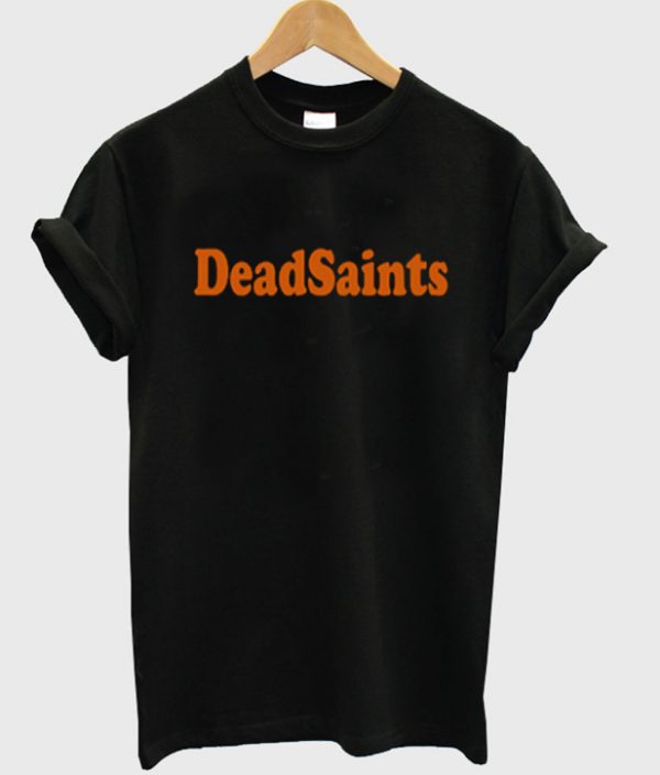 dead saints t-shirt