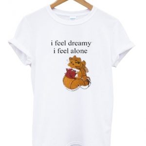 i feel dreamy i feel alone t-shirt