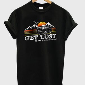 get lost in the great outdoors t-shirt