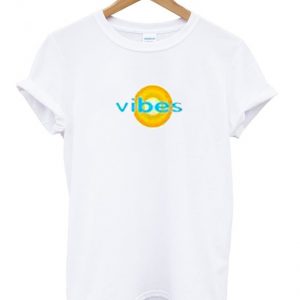 vibes t-shirt