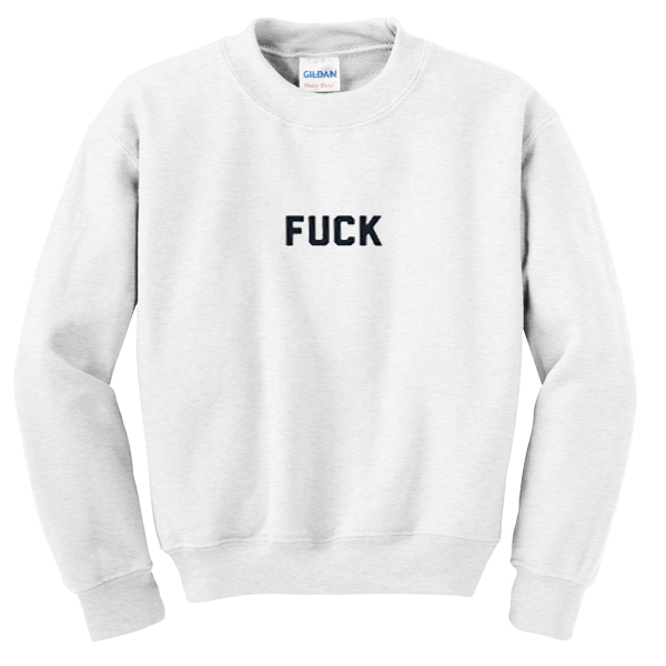 fuck font sweatshirt