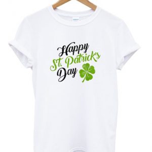 happy st patrick's day t-shirt