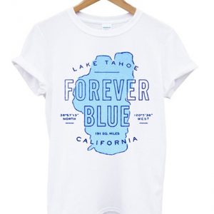 lake tahoe forever blue california t-shirt