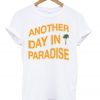 another day in paradise t-shirt