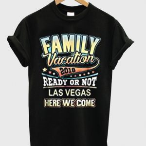 family vacation 2018 t-shirt