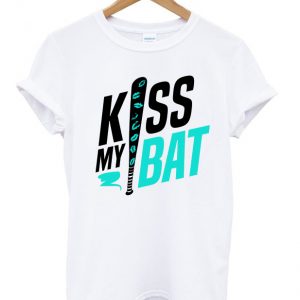 kiss my bat t-shirt