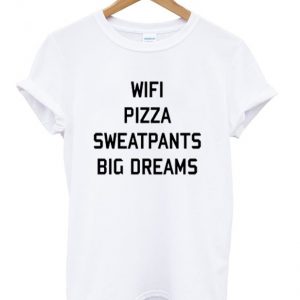 wifi pizza sweatpants big dreams t-shirt