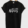 be like nipsey t-shirt