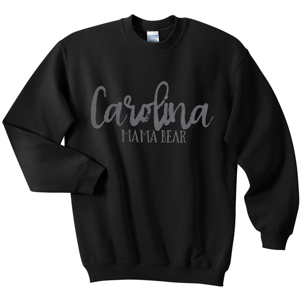 carolina mama bear sweatshirt