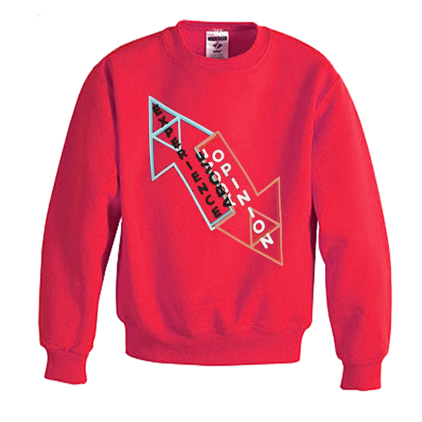 experience above opinion sweatshirt