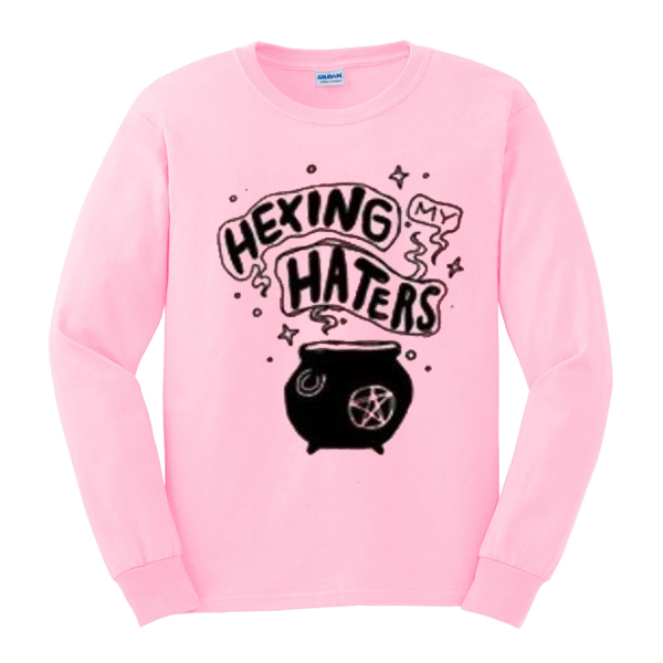 hexing my haters sweatshirt