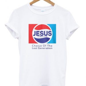 jesus choice of the lost generation t-shirt