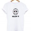 killin'it t-shirt