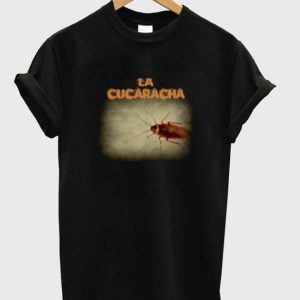 la cucaracha t-shirt