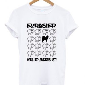 eurasier weil er anders ist t-shirt