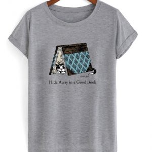 hide away in a good book t-shirt