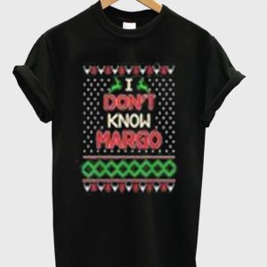 i don't know margo t-shirt