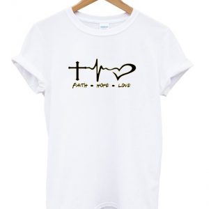 faith hope love t-shirt