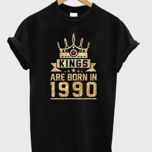 kings are born 1990 t-shirt