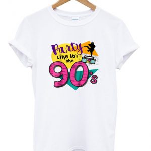 party like it's the 90's t-shirt