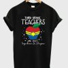 third grade teachers are just superheroes in disguise t-shirt
