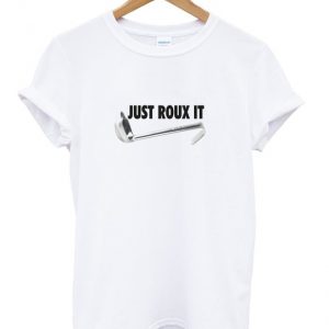 just roux it t-shirt