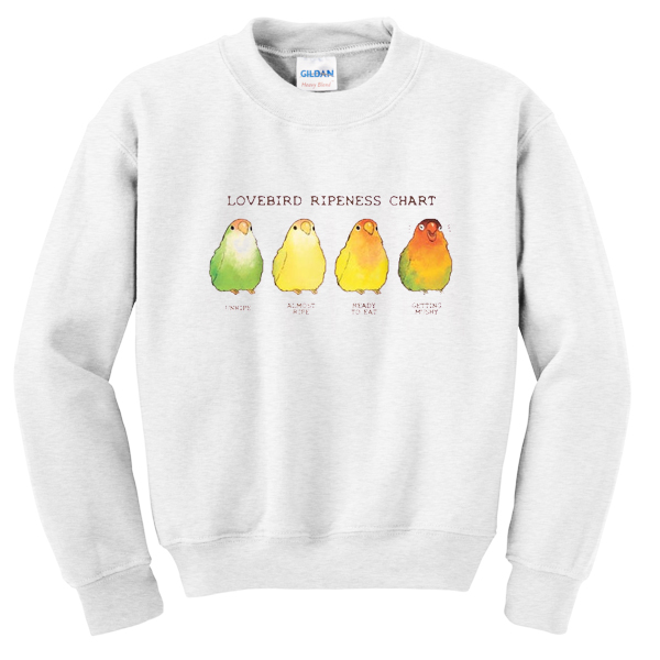 lovebird ripenes chart sweatshirt