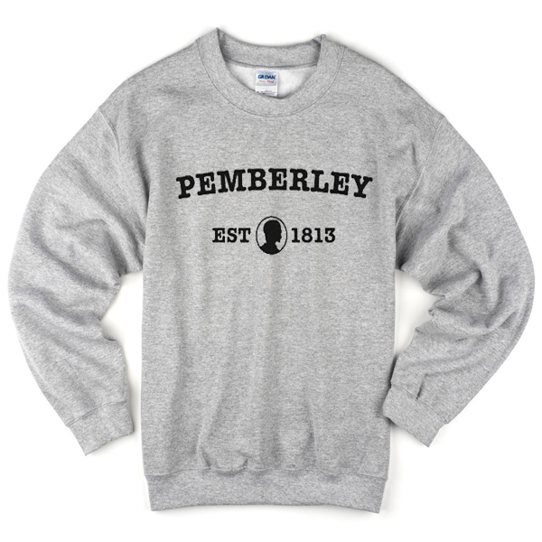 pemberley est 1813 sweatshirt