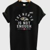 the north is not enough t-shirt