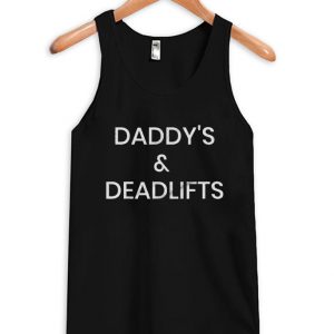 daddy's and deadlifts tank top