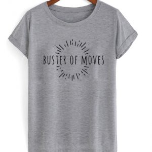 buster of moves t-shirt