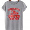 fire fighter chicks kick ash t-shirt