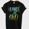 humble and kind t-shirt