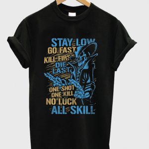 stay low go fast t-shirt