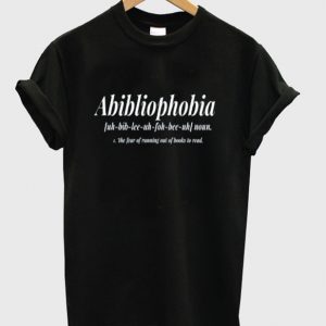 abibliophobia t-shirt