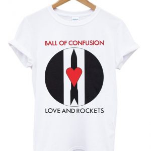 ball of confusion love and rockets t-shirt