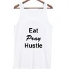 eat pray hustle tank top