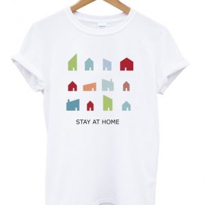 stay at home t-shirt