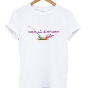 amor ala mexicana t-shirt