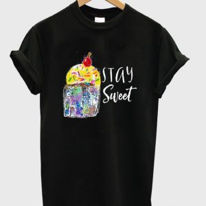 stay sweet t-shirt