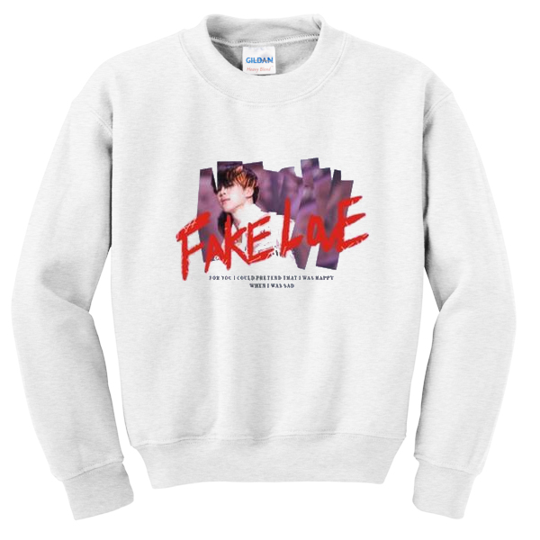 fake love sweatshirt