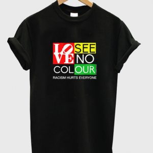 love see no colour t-shirt