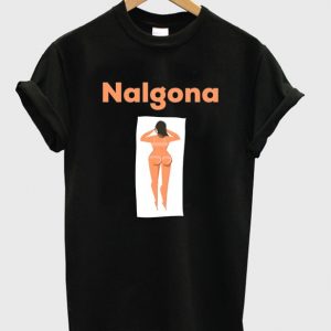 nalgona t-shirt